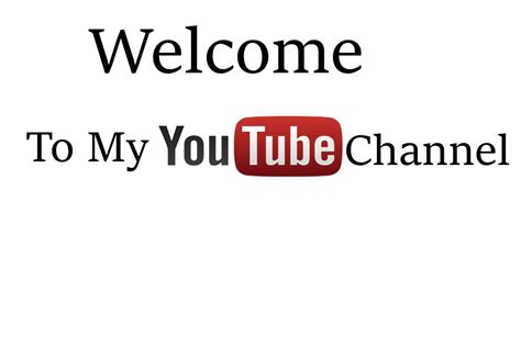 Welcome To My Channel Youtube