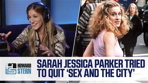 Sarah Jessica Parker Tried To Quit “sex And The City” 2016 Youtube