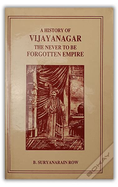 A History Of Vijayanagar The Never To Be Forgotten Empire Part I De