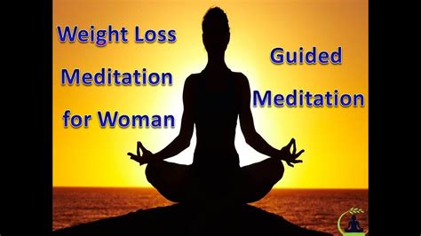 Weight Loss Meditation For Woman Guided Meditation Youtube