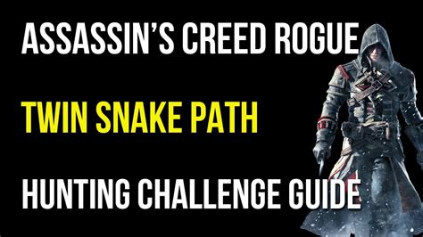 Assassin S Creed Rogue Twin Snake Path Hunting Challenge Walkthrough
