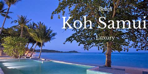 The Best Hotel In Koh Samui 5 Star Beachfront Resort On Chaweng Beach