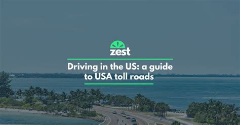 Driving In The Us A Guide To Usa Toll Roads Zest Car Rental