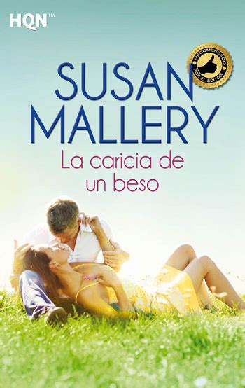 Novelas Gratis Susan Mallery La Caricia De Un Beso Cuspide Libros