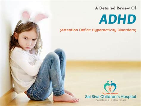 A Detailed Review Of Attention Deficit Hyperactivity Disorders Adhd
