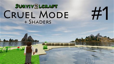 Survivalcraft 2 Cruel Mode Gameplay Part 1 Shaders Youtube