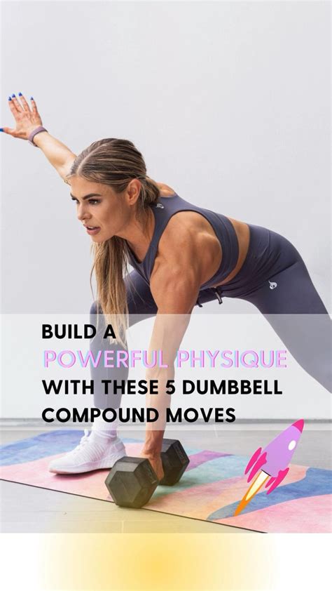 Build A Powerful Physique With These 5 Dumbbell Compound Moves Full