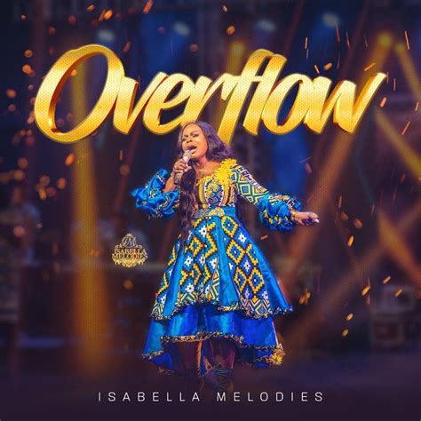 Music Video Isabella Melodies Overflow Todaygospel