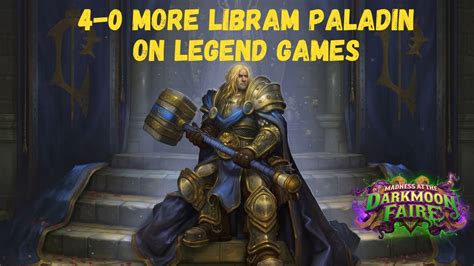 Libram Paladin In Legend 4 0 Run Tips And Gameplay Hearthstone