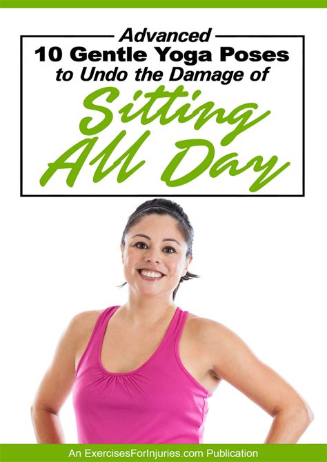 Advanced 10 Gentle Yoga Poses To Undo The Damage Of Sitting All Day E