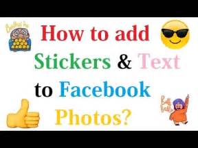 Here's a little hack you can try: How to add Stickers & Text to Facebook photos ? - YouTube