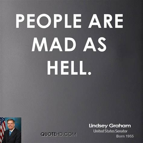 Mad As Hell Funny Quotes Quotesgram