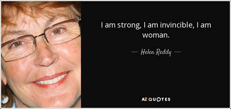 Helen Reddy Quote I Am Strong I Am Invincible I Am Woman