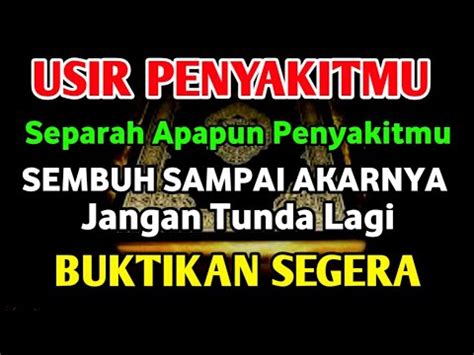 Usir Penyakitmu Dengan Ayat Ini Insyaallah Sembuh Sampai Ke Akarnya