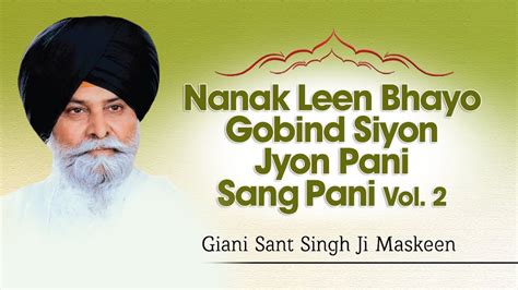 Giani Sant Singh Ji Maskeen Nanak Leen Bhayo Gobind Siyon Jyon Pani