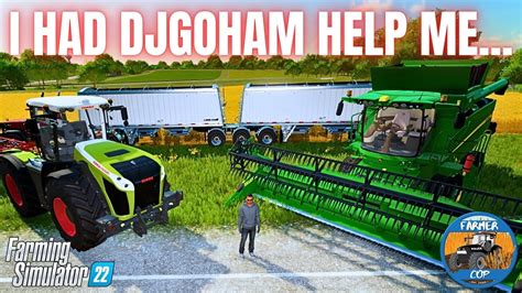 I Had Djgoham Help Me Farming Simulator 22 Youtube