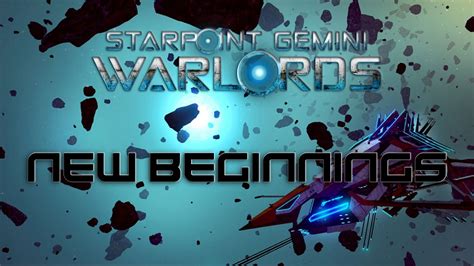 New Beginnings Starpoint Gemini Warlords Mods Gamewatcher