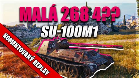 World Of Tanks Komentovaný Replay Su 100m1 Youtube