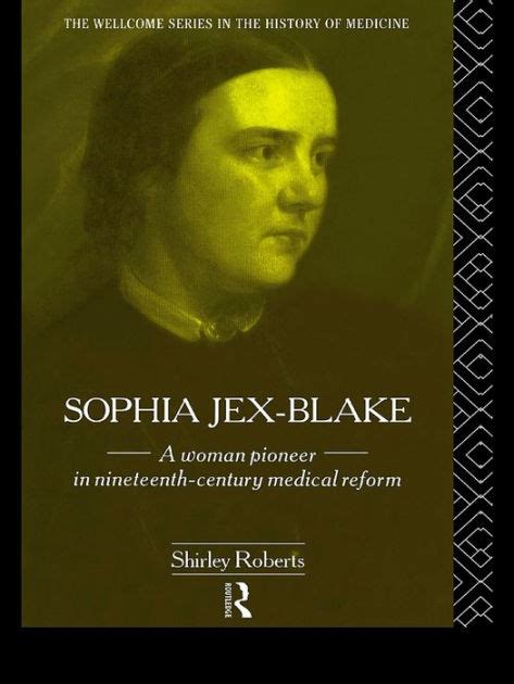 Sophia Jex Blake A Woman Pioneer In Nineteenth Century Medical Reform
