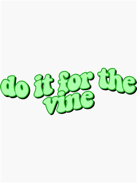 Do It For The Vine Sticker By Bryannastickers Redbubble