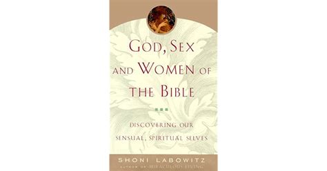 God Sex And Women Of The Bible Discovering Our Sensual Spiritual Free