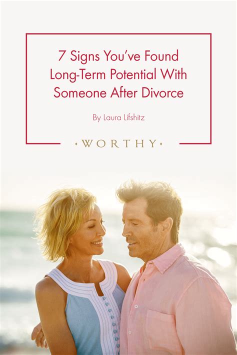 7 Signs You Ve Found Long Term Potential With Someone After Divorce