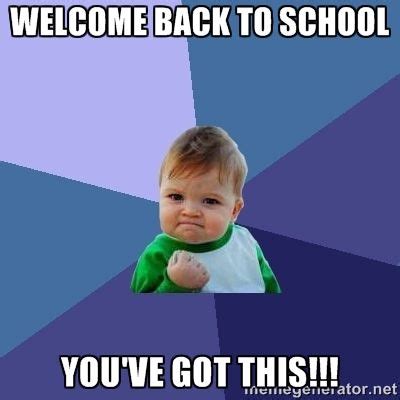 Welcome back to the sweet comfort of work! Image result for welcome back to school meme | Funny ...