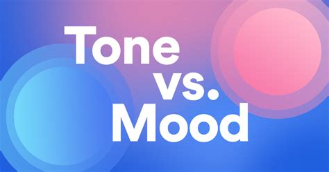 Tone Vs Mood How To Use Tone And Mood In Your Writing Tone In