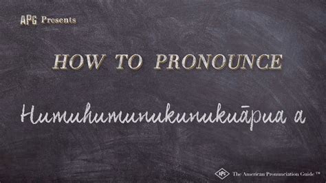 How To Pronounce Humuhumunukunukuāpuaʻa Youtube