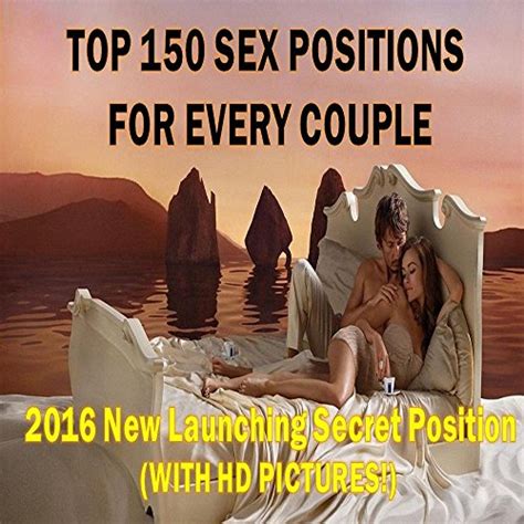 top 150 sex positions for every couple 2016 new launching secret sex position kindle edition