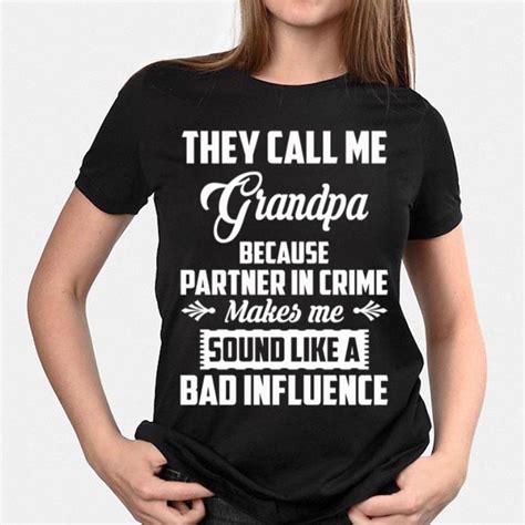 They Call Me Grandpa Because Partner In Crime Makes Me Sound Like Shirt Hoodie Sweater