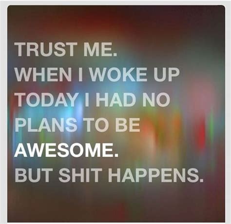 Being Awesome Quotes Inspirational Quotes Funny Quotes