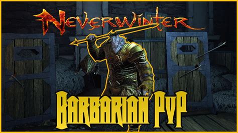 The Complete Barbarian Pvp Build Neverwinter Mod 18 Infernal Descent