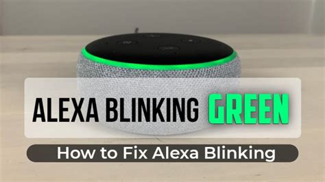 Why Is The Green Light Flashing On My Alexa Echo Dot