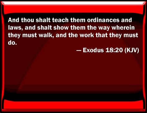 Exodus 1820 And You Shall Teach Them Ordinances And Laws And Shall