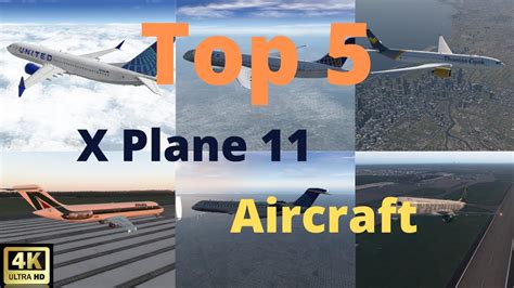 Top 5 Free Aircraft X Plane 11 Youtube