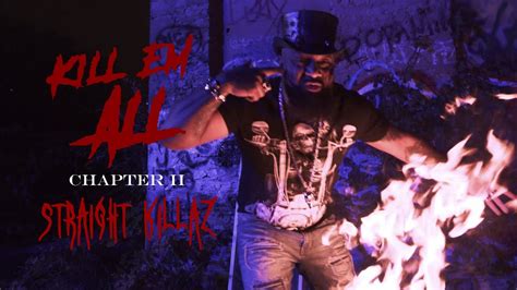 Kill Em All Chapter Ii Straight Killaz Big Rob Savage Official