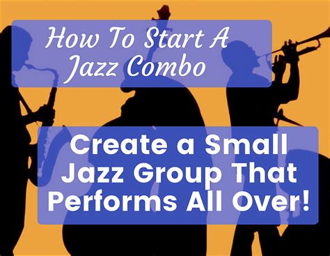 How To Start A Jazz Combo Starting A Jazz Combo Can Be A Great By
