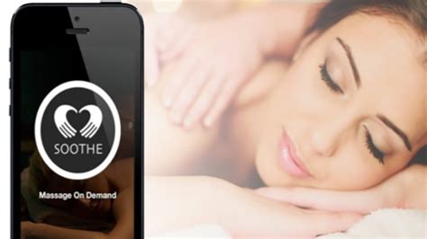 Soothe Massages Delivered To Your Home More Awesome On Demand Apps Youtube