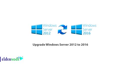 How To Upgrade Windows Server 2012 To 2016 Eldernode Blog