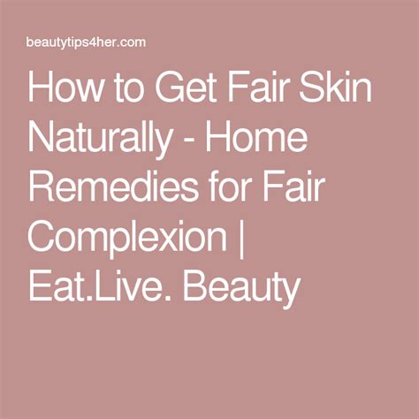 How To Get Fair Skin Naturally Home Remedies For Fair Complexion