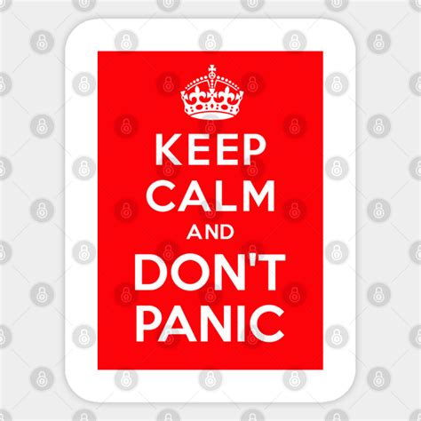 Keep Calm And Dont Panic Dont Panic Sticker Teepublic