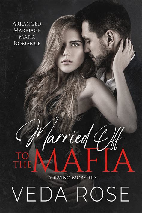 Married Off To The Mafia Sorvino Mobsters 2 By Veda Rose Goodreads