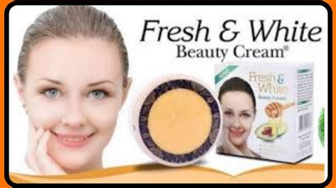 Fresh And White Beauty Cream How To Use Skin Whitening 😃 Youtube