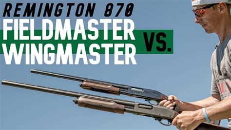 Remington 870 Fieldmaster Vs 870 Wingmaster 12ga Pump Shotgun Review