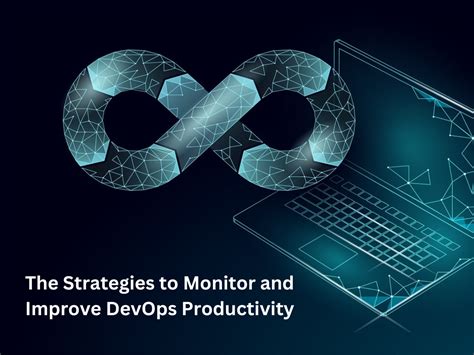 The Strategies To Monitor And Improve Devops Productivity