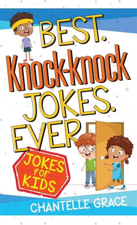 Best Knock Knock Jokes Ever Jokes For Kids By Chantelle Grace Goodreads