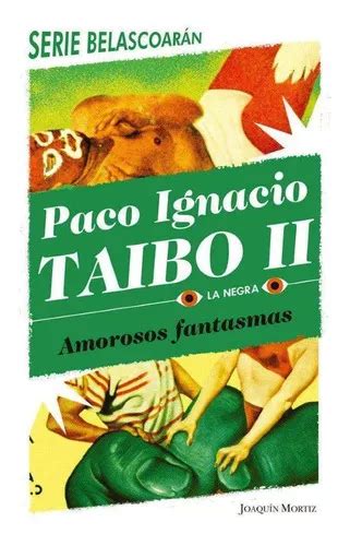 Amorosos Fantasmas De Taibo Ii Paco Ignacio Vol No Editorial