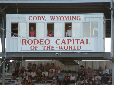 Cody Wyoming Rodeo Capital Of The World I Actually Got Out In The