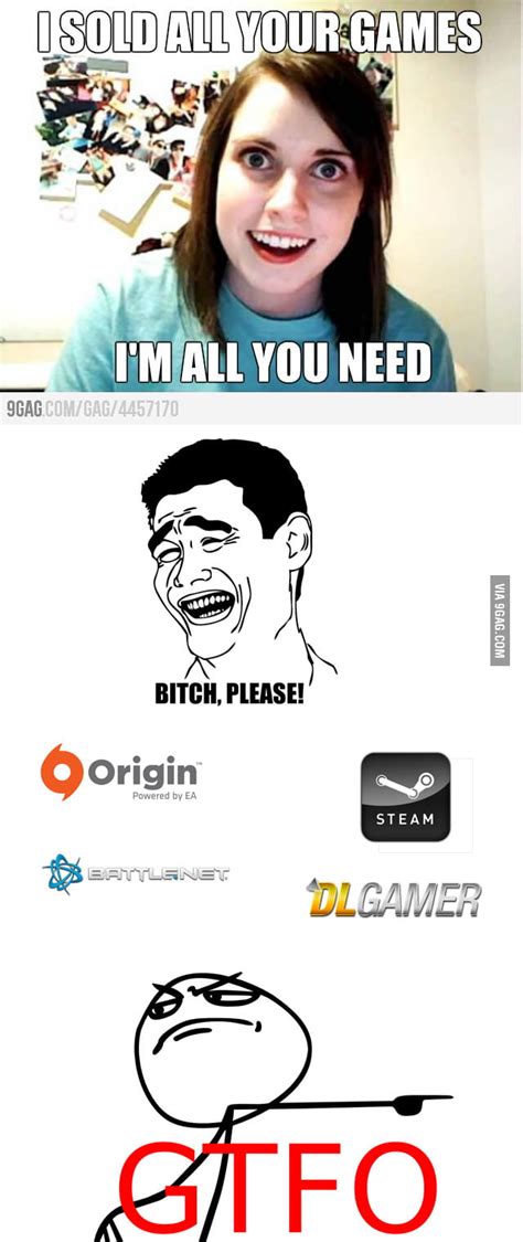 Gtfo Overly Attached Girlfriend 9gag